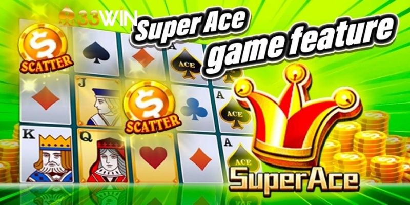 Tổng quát về game Super Ace