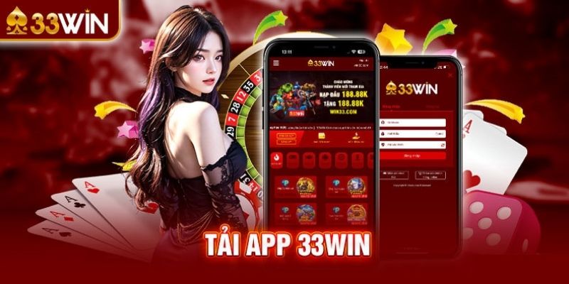 Lợi ích khi tải app 33win về điện thoại